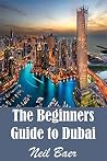 The Beginners Guide to Dubai