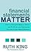 Financial Statements Matter by Ruth    King