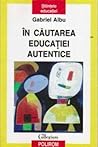 În căutarea educației autentice