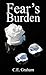 Fear's Burden