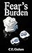 Fear's Burden