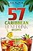 57 Caribbean Rum Drink Recipes: Yummy Rum Drinks! (57 Recipes Series)
