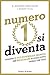 Numero 1 si diventa by K. Anders Ericsson