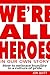 We're All Heroes In Our Own Story: How to Embrace Humility in a Culture of Pride
