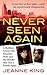 Never Seen Again: A Ruthless Lawyer, His Beautiful Wife, and the Murder that Tore a Family Apart (St. Martin's True Crime Library)