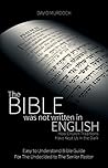 The Bible was not Written in English: How Church Traditions Have Kept Us in the Dark
