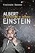 Albert Einstein: Il costruttore di universi