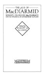 The Age of MacDiarmid: Essays on Hugh MacDiarmid and his Influence on Contemporary Scotland The Age of MacDiarmid: Essays on Hugh MacDiarmid and his Influence on Contemporary Scotland