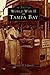World War II in Tampa Bay (Images of America: Florida)