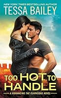 Too Hot to Handle (Romancing the Clarksons, #1)