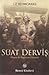 Suat Derviş: Efsane Bir Kadın ve Dönemi
