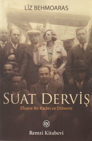 Suat Derviş: Efsane Bir Kadın ve Dönemi (Paperback)