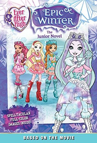 Ever After High: Epic Winter: The Junior Novel (Kindle Edition)
