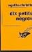 Dix Petits Nègres by Agatha Christie