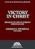 Victory In Christ: Messages on the Victorious Life