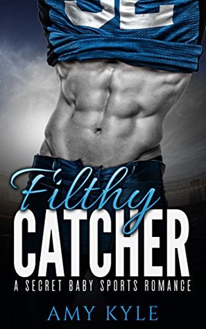 Filthy Catcher (Kindle Edition)