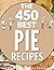 PIE: The 450 Best Homemade ...