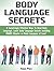 Body Language: Body Language Training: Master the Art of Reading Anyone Through Nonverbal Communication, See the meaning behind the gestures! (Body Language Secrets, Body Language 101)