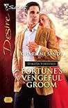 Fortune's Vengeful Groom (Dakota Fortunes, #3) Fortune's Vengeful Groom (Dakota Fortunes, #3)