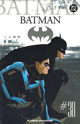Batman, #38: Al final del día (Primer Coleccionable Batman: #38 de 40)