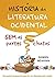 História da Literatura Ocidental Sem as Partes Chatas (Portuguese Edition)