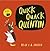 Quick Quack Quentin
