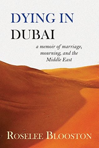 Dying in Dubai: A Memoir of Marriage, Mourning and the Middle East
