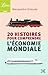 20 histoires pour comprendre l'économie mondiale by Alessandro Giraudo