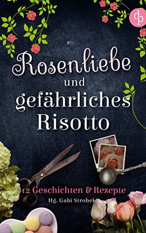 Rosenliebe und gefährliches Risotto (ebook)