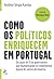 Como os Políticos Enriquecem em Portugal