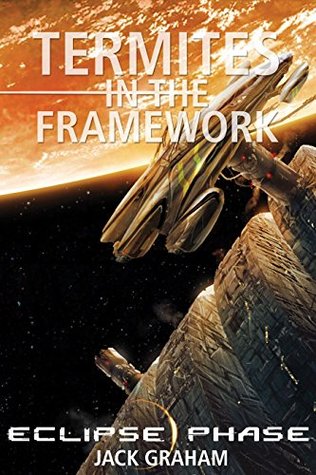 Termites in the Framework (El Destino Verde #3) (Eclipse Phase)