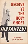 Receive Ye the Holy Ghost Instantly! by W.V. Grant