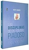 Disciplinas de un Hombre Piadoso: (Nueva edición) (Spanish Edition) Disciplinas de un Hombre Piadoso: (Nueva edición) (Spanish Edition)