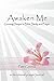 Awaken Me: Growing Deeper in Bible Study and Prayer