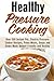 Healthy Pressure Cooking