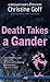 Death Takes A Gander (Birdwatcher Mystery Book 4) by Christine Goff