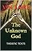 The Unknown God: Theistic Texts