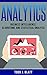 Analytics: Business Intelligence, Algorithms and Statistical Analysis