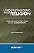 Understanding Your Religion: 7 Major Doctrines that Define Christianity