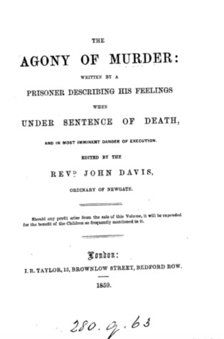 The Agony of Murder: Written by a Prisoner Describing His Feelings When Under Sentence of Death, and in Most Imminent Danger of Execution (Hardcover)