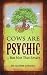 Cows Are Psychic... But Not...