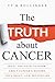 The Truth about Cancer by Ty M. Bollinger