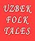 UZBEK FOLK TALES