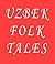 UZBEK FOLK TALES