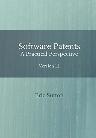Software Patents: A Practical Perspective (Kindle Edition)