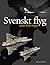 Svenskt flyg under kalla kriget by Lennart Andersson