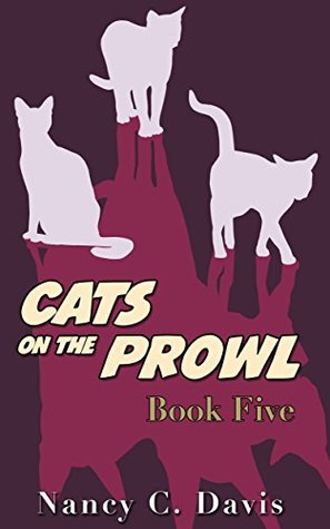 Cats on the Prowl: Book Five (Kindle Edition)