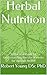 Herbal Nutrition: A Practical Guide to Understanding the Use of Herbs for Optimal Health