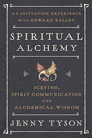 Spiritual Alchemy: Scrying, Spirit Communication, and Alchemical Wisdom (Kindle Edition)