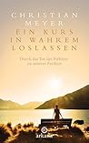 Ein Kurs in wahre...